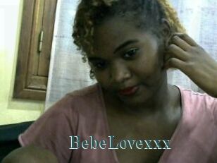 BebeLovexxx