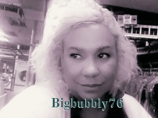 Bigbubbly76