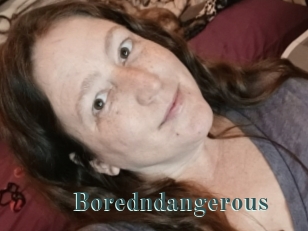 Boredndangerous