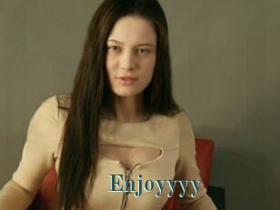 Enjoyyyy