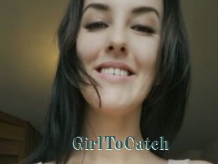 GirlToCatch