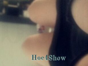 Hoe4Show