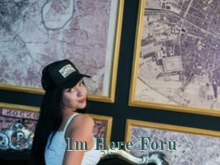Im_Here_Foru