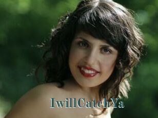 IwillCatchYa