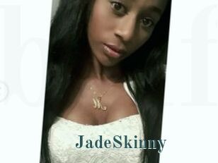 JadeSkinny