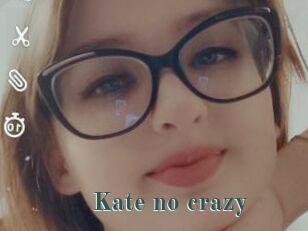 Kate_no_crazy