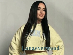 Lanaeverwood