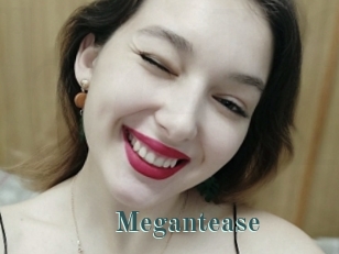 Megantease