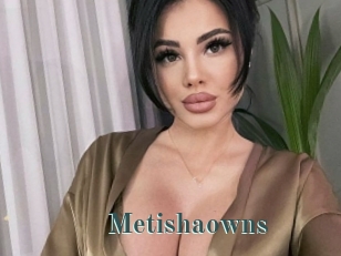 Metishaowns