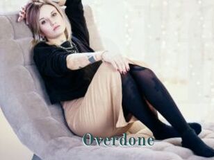 Overdone