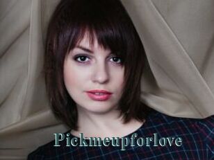 Pickmeupforlove