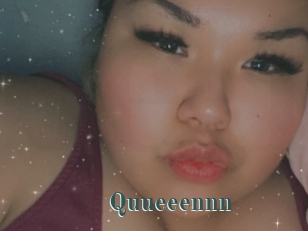 Quueeennn