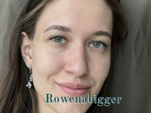 Rowenabigger