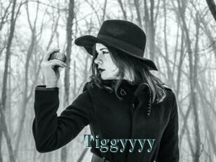 Tiggyyyy