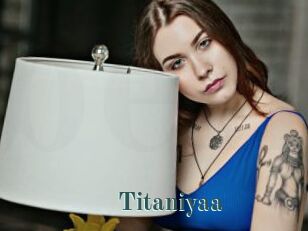 Titaniyaa