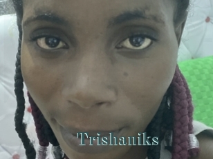 Trishaniks