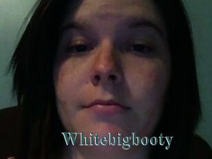 Whitebigbooty